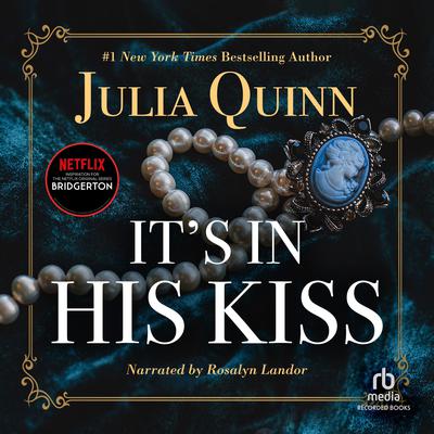 It's in His Kiss by Julia Quinn audiobook