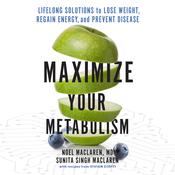 Maximize Your Metabolism by  Noel Maclaren MD audiobook
