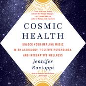 Cosmic Health by  Jennifer Racioppi audiobook