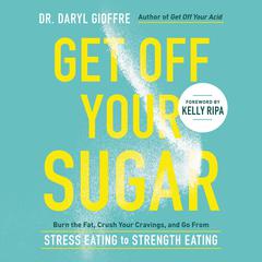 Get Off Your Sugar by Daryl Gioffre audiobook
