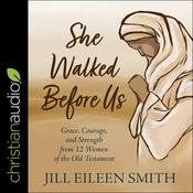 She Walked Before Us by  Jill Eileen Smith audiobook