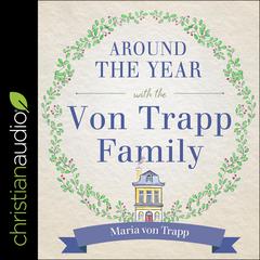 Around the Year with the Von Trapp Family by Maria Von Trapp audiobook