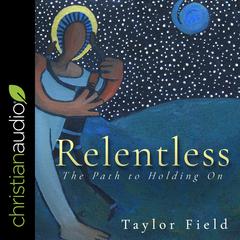 Relentless by Taylor Field audiobook