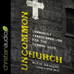 Uncommon Church by Alvin Sanders audiobook