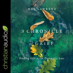 A Chronicle of Grief by Mel Lawrenz audiobook