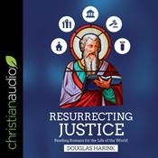 Resurrecting Justice by  Douglas Harink audiobook