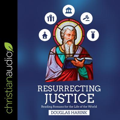 Resurrecting Justice by Douglas Harink audiobook