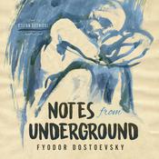 Notes from Underground by  Fyodor Dostoevsky audiobook
