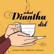 What Diantha Did by  Charlotte Perkins Gilman audiobook