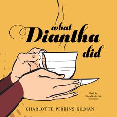 What Diantha Did by Charlotte Perkins Gilman audiobook