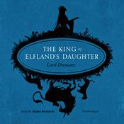 The King of Elfland’s Daughter by  Lord Dunsany audiobook