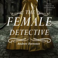 The Female Detective by Andrew Forrester audiobook