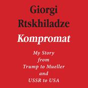 Kompromat by  Giorgi Rtskhiladze audiobook