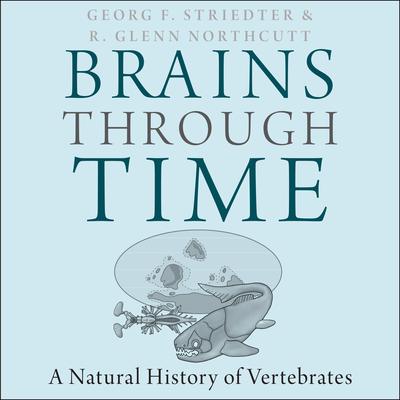 Brains Through Time by R. Glenn Northcutt audiobook