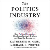 The Politics Industry by  Michael E. Porter audiobook