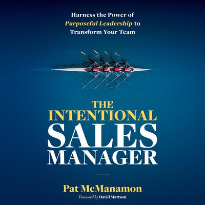 THE INTENTIONAL SALES MANAGER by Pat McManamon audiobook