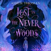 Lost in the Never Woods by  Aiden Thomas audiobook