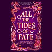 All the Tides of Fate by  Adalyn Grace audiobook