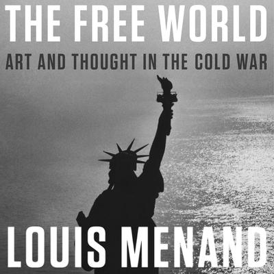 The Free World by Louis Menand audiobook