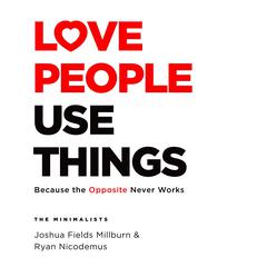 Love People, Use Things by Joshua Fields Millburn audiobook