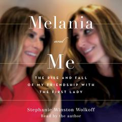 Melania and Me by Stephanie Winston Wolkoff audiobook