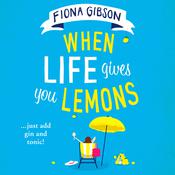 When Life Gives You Lemons by  Fiona Gibson audiobook