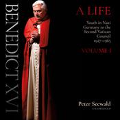 Benedict XVI: A Life by  Peter Seewald audiobook