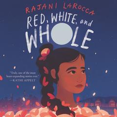 Red, White, and Whole by Rajani LaRocca audiobook