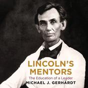 Lincoln's Mentors by  Michael J. Gerhardt audiobook