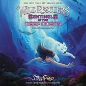 Wild Rescuers: Sentinels in the Deep Ocean by  StacyPlays audiobook