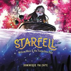 Starfell #2: Willow Moss & the Forgotten Tale by Dominique Valente audiobook