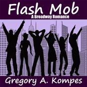 Flash Mob by  Gregory A. Kompes audiobook
