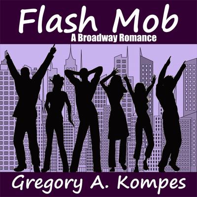 Flash Mob by Gregory A. Kompes audiobook