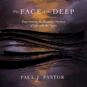 The Face of the Deep by  Paul J. Pastor audiobook