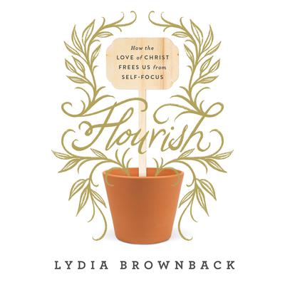 Flourish by Lydia Brownback audiobook