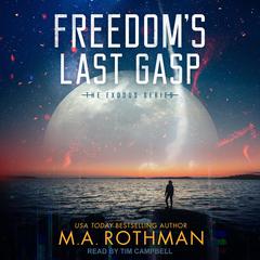 Freedom's Last Gasp by M.A. Rothman audiobook