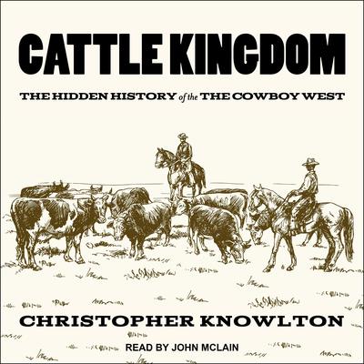 Cattle Kingdom by Christopher Knowlton audiobook