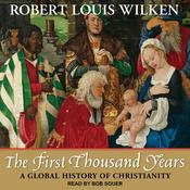The First Thousand Years by  Robert Louis Wilken audiobook