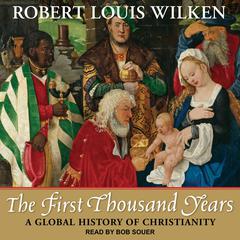 The First Thousand Years by Robert Louis Wilken audiobook