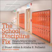 The School Discipline Fix by  J. Stuart Ablon audiobook