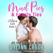 Mud Pies & Family Ties by  Dylann Crush audiobook