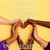 A Year of Living Kindly by  Donna Cameron audiobook