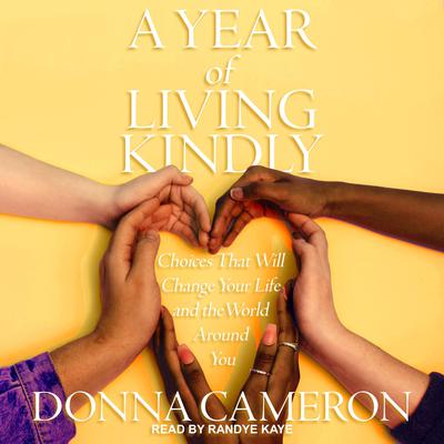 A Year of Living Kindly by Donna Cameron audiobook