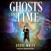 Ghosts in Time by  Steve White audiobook