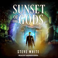 Sunset of the Gods by Steve White audiobook