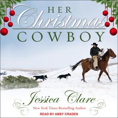 Her Christmas Cowboy by Jessica Clare audiobook