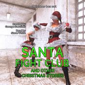 Santa Fight Club: And Other Christmas Stories by  George Saoulidis audiobook