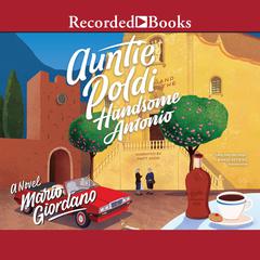 Auntie Poldi and the Handsome Antonio by Mario Giordano audiobook