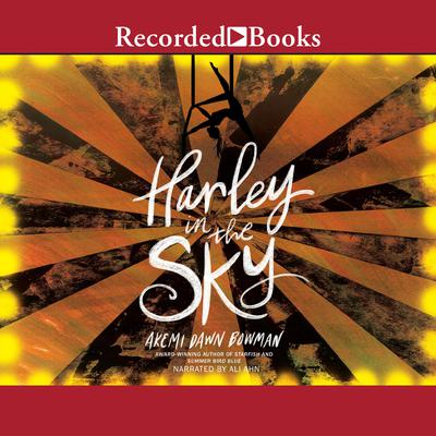 Harley in the Sky by Akemi Dawn Bowman audiobook