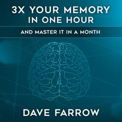 3x Your Memory in One Hour by Dave Farrow audiobook